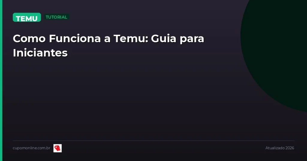 Como Funciona a Temu: Guia para Iniciantes