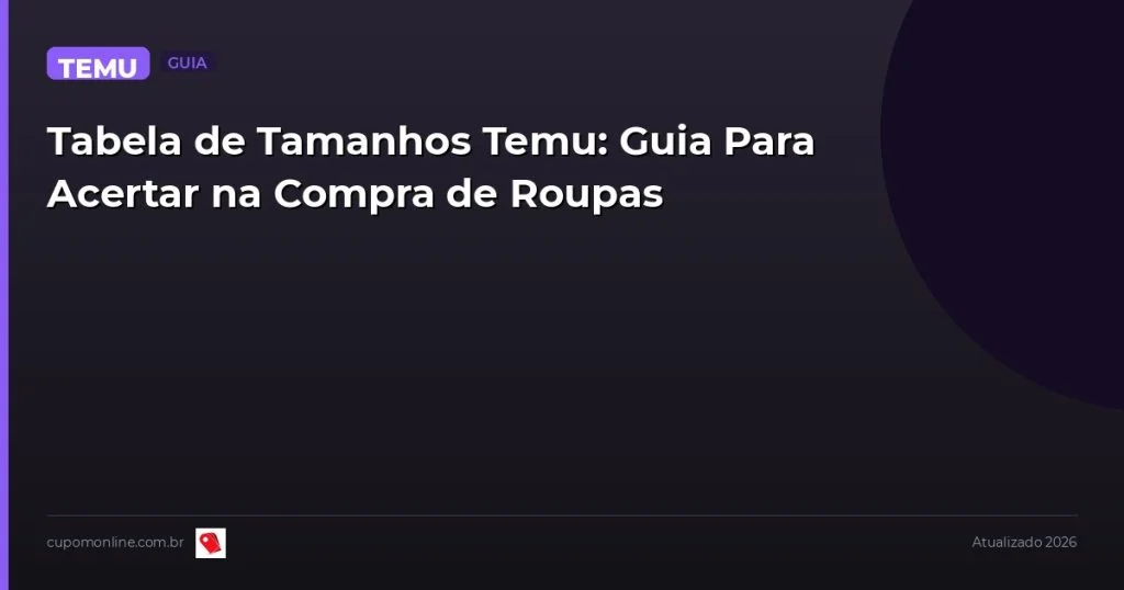 Tabela de Tamanhos Temu: Guia Para Acertar na Compra de Roupas