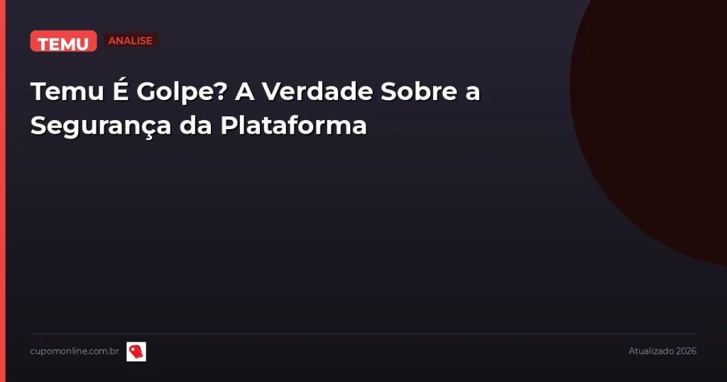 Temu É Golpe? A Verdade Sobre a Segurança da Plataforma
