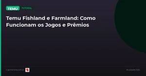 Blog Card Temu Fishland Farmland Jogos Como Funciona
