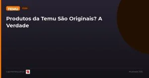Blog Card Temu Produtos Sao Originais