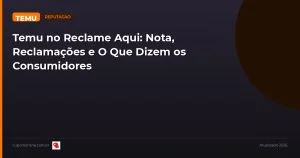 Blog Card Temu Reclame Aqui Nota Reclamacoes