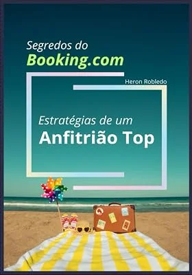 Segredos do Booking.com: Estratégias de um Anfitrião Top (Portuguese Edition)