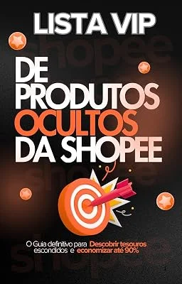 Lista VIP de Produtos Ocultos da Shopee: O Guia Definitivo para Descobrir Tesouros Escondidos e Economizar Até 90%