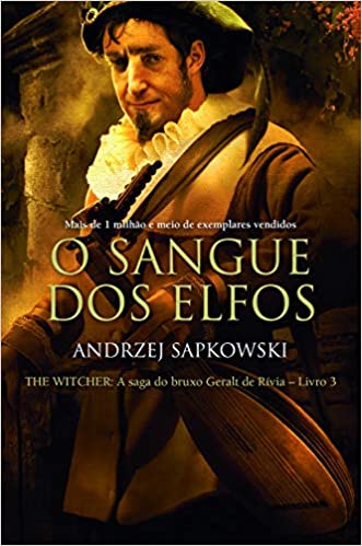 O sangue dos elfos – The Witcher – A saga do bruxo Geralt de Rívia: 3 (Português) Capa comum – 18 junho 2013