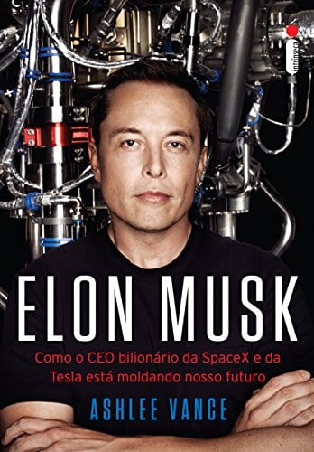 Elon Musk: Como o CEO bilionário da SpaceX e da Tesla está moldando o nosso futuro eBook Kindle