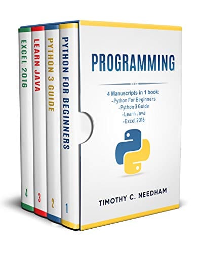 Programming: 4 Manuscripts in 1 book : Python For Beginners – Python 3 Guide – Learn Java – Excel 2016 (English Edition) eBook Kindle