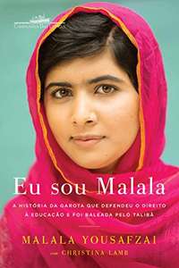 Eu sou Malala: A história da garota que defendeu o direito à educação e foi baleada pelo Talibã eBook Kindle