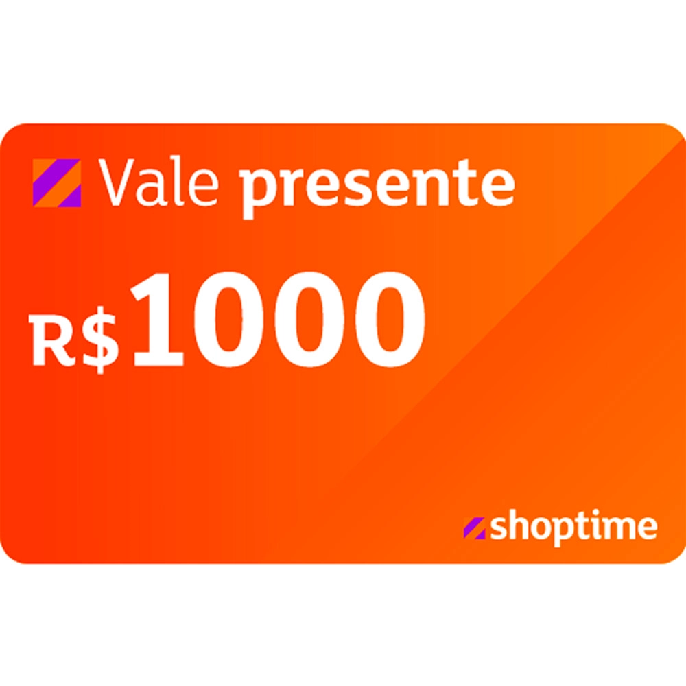 Vale Presente Shoptime – R$ 1.000,00 (Virtual)