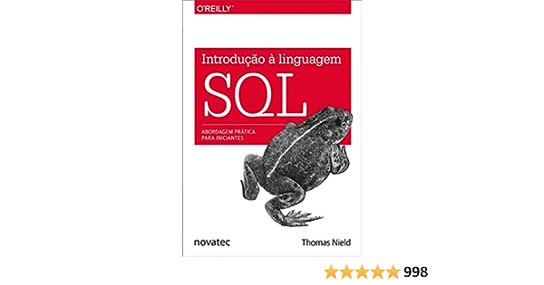 Introdução à Linguagem SQL: Abordagem Prática Para Iniciantes Capa comum – 26 abril 2016