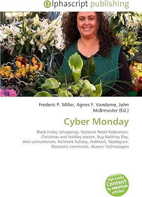 Cyber Monday: Black Friday (shopping), National Retail Federation, Christmas and holiday season, Buy Nothing Day, Anti-con...